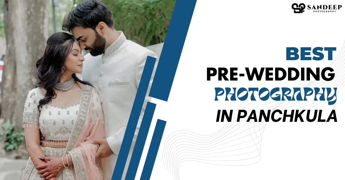 Best Pre-Wedding Photography in Panchkula